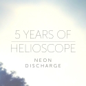 5 Years of Helioscope - Neon Discharge (veeegeee)